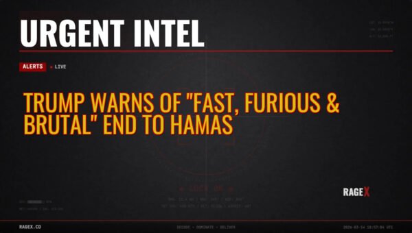 Trump Warns of “Fast, Furious & Brutal” End to Hamas