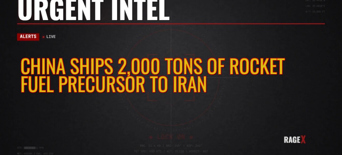 China Ships 2,000 Tons of Rocket Fuel Precursor to Iran — Recon — RAGE X Intelligence