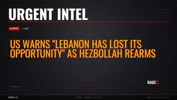 US Warns “Lebanon Has Lost its Opportunity” as Hezbollah Rearms
