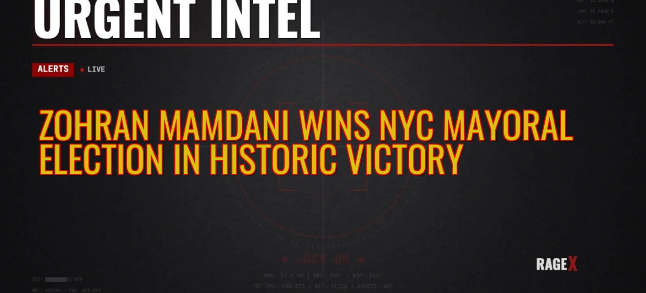 Zohran Mamdani Wins NYC Mayoral Election in Historic Victory — Recon — RAGE X Intelligence