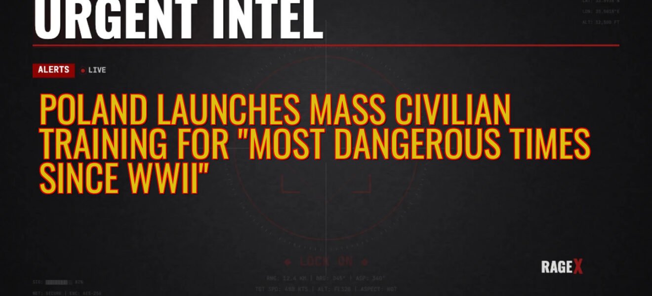 Poland Launches Mass Civilian Training for “Most Dangerous Times Since WWII” — Recon — RAGE X Intelligence