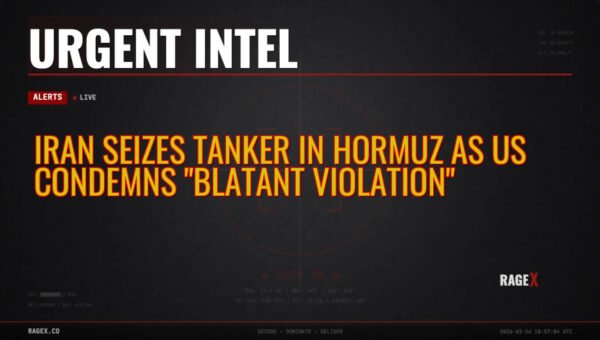 Iran Seizes Tanker in Hormuz as US Condemns “Blatant Violation”