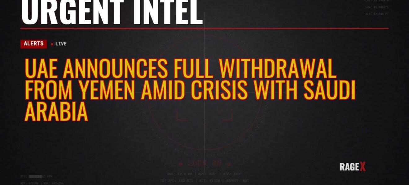 UAE Announces Full Withdrawal from Yemen Amid Crisis with Saudi Arabia — Recon — RAGE X Intelligence