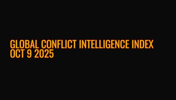 GLOBAL CONFLICT INTELLIGENCE INDEX Oct 9 2025